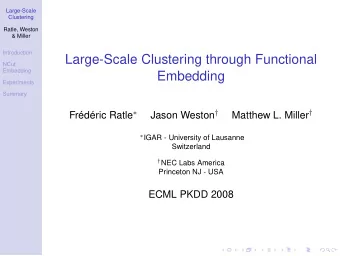 Large-Scale Clustering through Functional  NCut  Embedding  Embedding  Experiments  Summary
