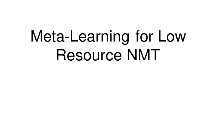 meta learning for low resource nmt introduction