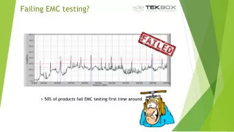 Failing EMC testing?  &gt; 50% of products fail EMC testing first time around  Situation  An