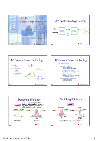 Switching Efficiency  Losses occur during transition  from Off to On and from On to Off.  Losses