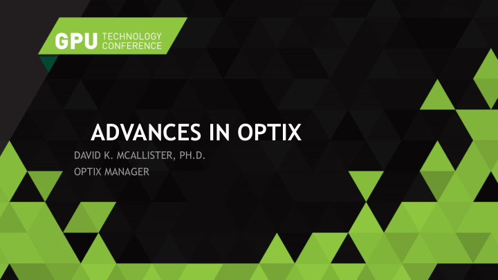 advances in optix