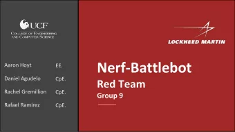 Nerf-Battlebot  Aaron Hoyt  EE.  Daniel Agudelo  CpE.  Red Team  Rachel Gremillion  CpE.  Group 9