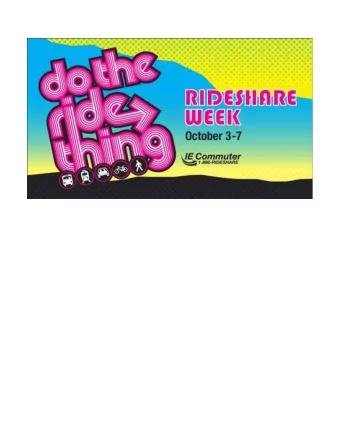 Rideshare Week is an annual, week long event in early October designed to  promote ridesharing