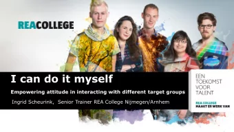 I can do it myself  Empowering attitude in interacting with different target groups  Ingrid