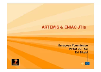 ARTEMIS &amp; ENIAC JTIs  JTIs  ARTEMIS &amp; ENIAC  European Commission  INFSO DG  G3  Evi
