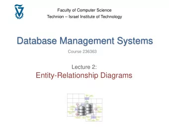 Database Management Systems  Course 236363 Lecture 2:  Entity-Relationship Diagrams  Outline