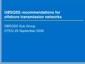 GBSQSS recommendations for  offshore transmission networks  GBSQSS Sub Group  OTEG 29 September