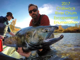 Escapement  Enumeration Continuance of 2016 Pilot Project  2017 (2 nd Year)  GOAL:  to enumerate