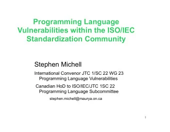 Programming Language  Vulnerabilities within the ISO/IEC  Standardization Community  Stephen