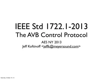 IEEE Std 1722.1-2013  The AVB Control Protocol  AES NY 2013  Jeff Koftinoff