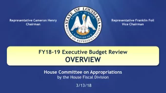OVERVIEW  House Committee on Appropriations  by the House Fiscal Division  3/13/18  Avg.  Ann.