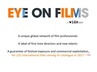 for 125 international titles among its catalogue in 2017  10% A T THE OF E YE ON F ILMS