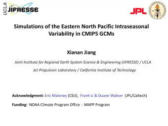 Variability in CMIP5 GCMs Xianan Jiang  Joint Institute for Regional Earth System Science &amp;