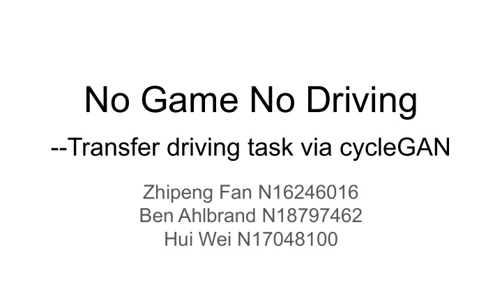no game no driving transfer driving task via cyclegan