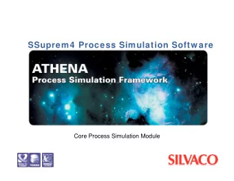 SSuprem4 Process Simulation Softw are  Core Process Simulation Module  Product Summary