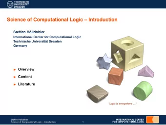 Science of Computational Logic  Introduction  Steffen H  olldobler  International Center for
