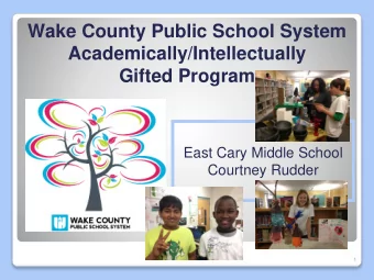 Academically/Intellectually  Gifted Program  East Cary Middle School  Courtney Rudder  1  Wake
