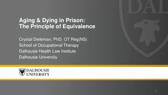 Aging &amp; Dying in Prison:  The Principle of Equivalence  Crystal Dieleman, PhD, OT Reg(NS)