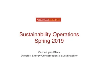 Spring 2019  Carrie-Lynn Black  Director, Energy Conservation &amp; Sustainability  Waste &amp;
