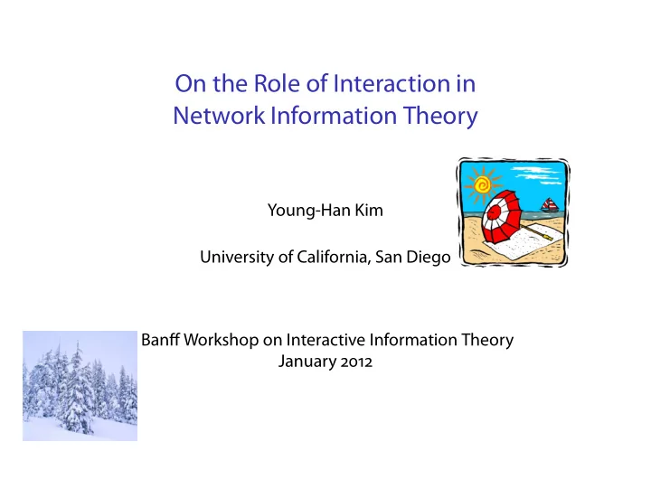 on the role of interaction in network information theory