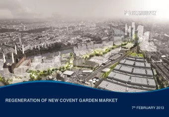REGENERATION OF NEW COVENT GARDEN MARKET 7 th FEBRUARY 2013  Disclaimer  This presentation does not