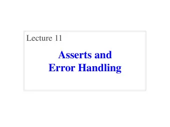Asserts and  Error Handling  Announcements for Today  Reading  Assignments   Reread Chapter 3