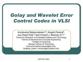 Golay and Wavelet Error  Control Codes in VLSI Arunkumar Balasundaram *,&amp; , Angelo Pereira