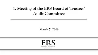 1. Meeting of the ERS Board of Trustees  Audit Committee  March 7, 2018  Public Agenda Item #1.1