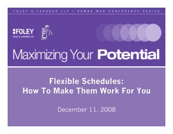 Flexible Schedules:  How To Make Them Work For You  December 11, 2008  Disclaimers   The