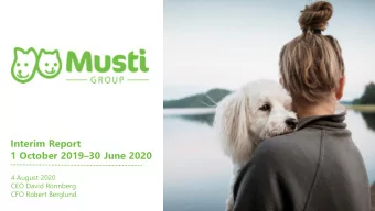 Interim Report 1 October 2019  30 June 2020  4 August 2020  CEO David Rnnberg  CFO Robert