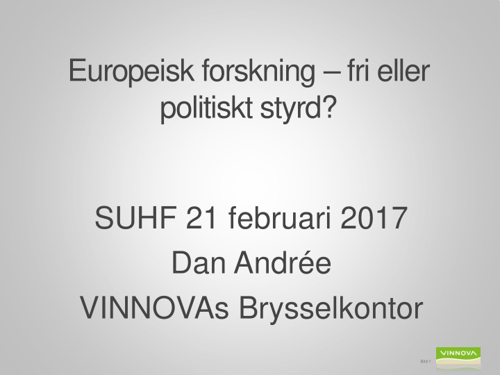 europeisk forskning fri eller politiskt styrd suhf 21