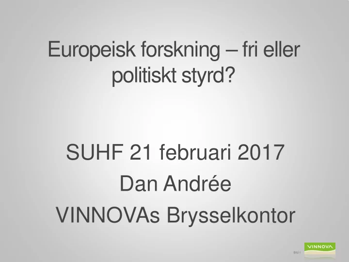 europeisk forskning fri eller politiskt styrd suhf 21