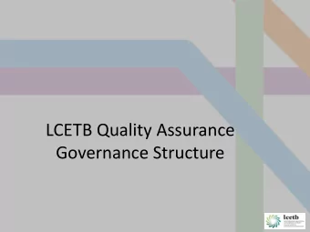 LCETB Quality Assurance  Governance Structure  QQI Statutory QA Guidelines  Governance and
