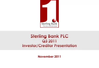 November 2011  Investor Relations  This presentation has been prepared by Sterling Bank PLC. It is