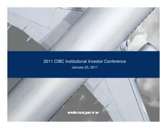 2011 CIBC Institutional Investor Conference  January 20, 2011  FORWARD-LOOKING STATEMENT  Certain