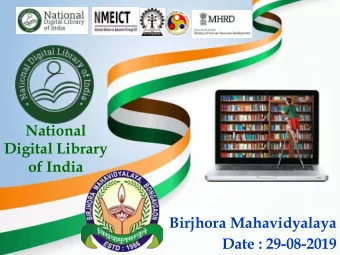 National  Digital Library of India  Birjhora Mahavidyalaya  Date : 29-08-2019  Introduction