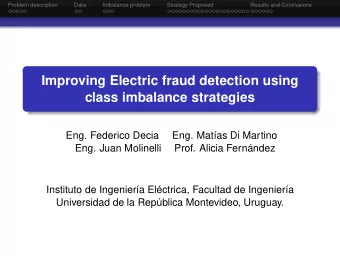 Improving Electric fraud detection using  class imbalance strategies  Eng. Federico Decia  Eng.