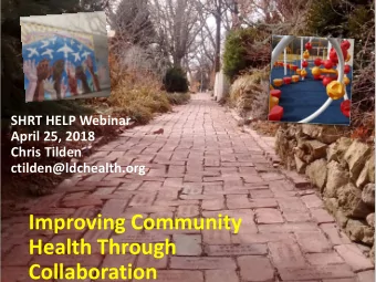 Health Through  Collaboration  About Me  Chris Tilden, Ph.D., MHA  Director of Community Health,