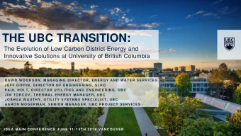 THE UBC TRANSITION:  The Evolution of Low Carbon District Energy and  Innovative Solutions at