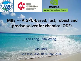 precise solver for chemical ODEs  Fan Feng,  Zifa Wang  GTC 2016 San Jose, USA,  04-07 Apr. 2016