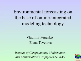 Environmental forecasting on  the base of online-integrated  modeling technology  Vladimir Penenko