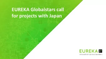 EUREKA Globalstars call  for projects with Japan    Established in 1985 to support cross border