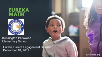 Elementary School  Eureka Parent Engagement Session  December 10, 2019  eureka-math.org  Agenda