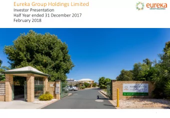 Eureka Group Holdings Limited  Investor Presentation  Half Year ended 31 December 2017  February