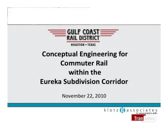 Conceptual Engineering for  Commuter Rail  within the  Eureka Subdivision Corridor  November 22,