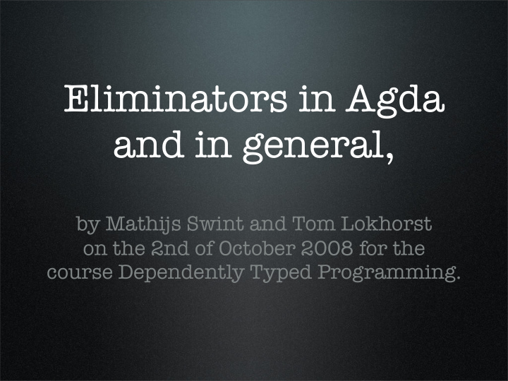 eliminators in agda and in general