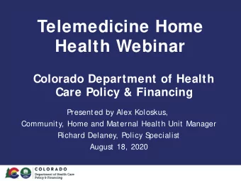 Telemedicine Home  Health Webinar  Colorado Department of Health  Care Policy &amp; Financing