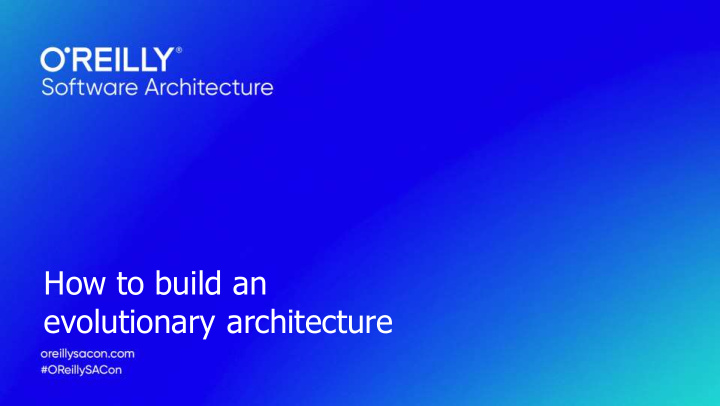 how to build an evolutionary architecture agenda