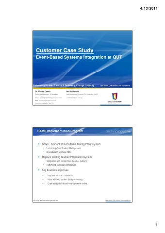 Customer Case Study  Event-Based Systems Integration at QUT  E  B  d S  I  i  QUT  Enhancing