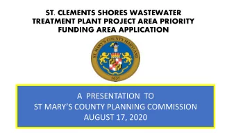 A  PRESENTATION  TO  ST MARYS COUNTY PLANNING COMMISSION  AUGUST 17, 2020  ST CLEMENT SHORES